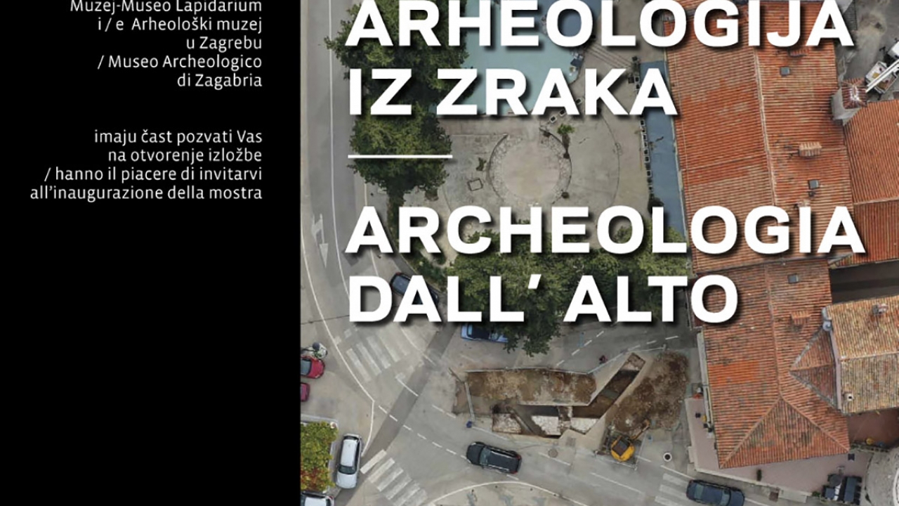 Izložba / Mostra: Arheologija iz zraka / Archeologia dall’alto