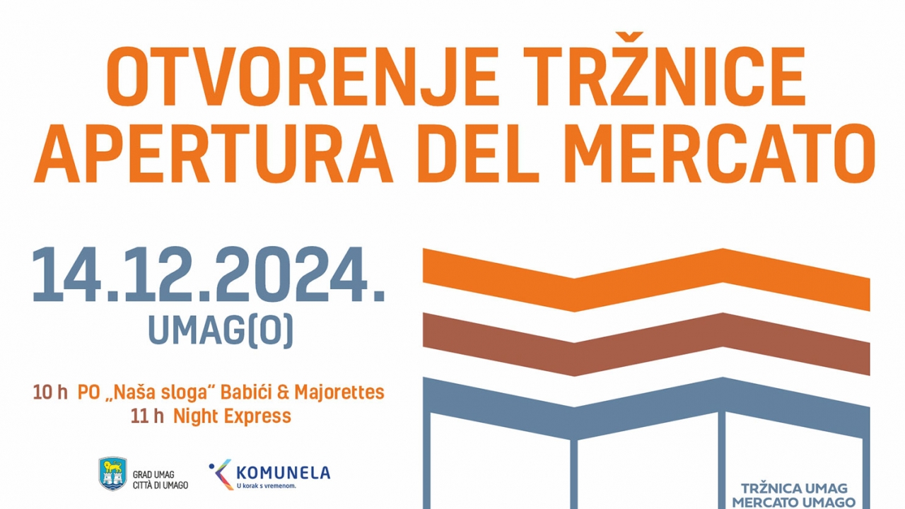 Danas 14.12.2024. godine otvorenje tržnice Umag