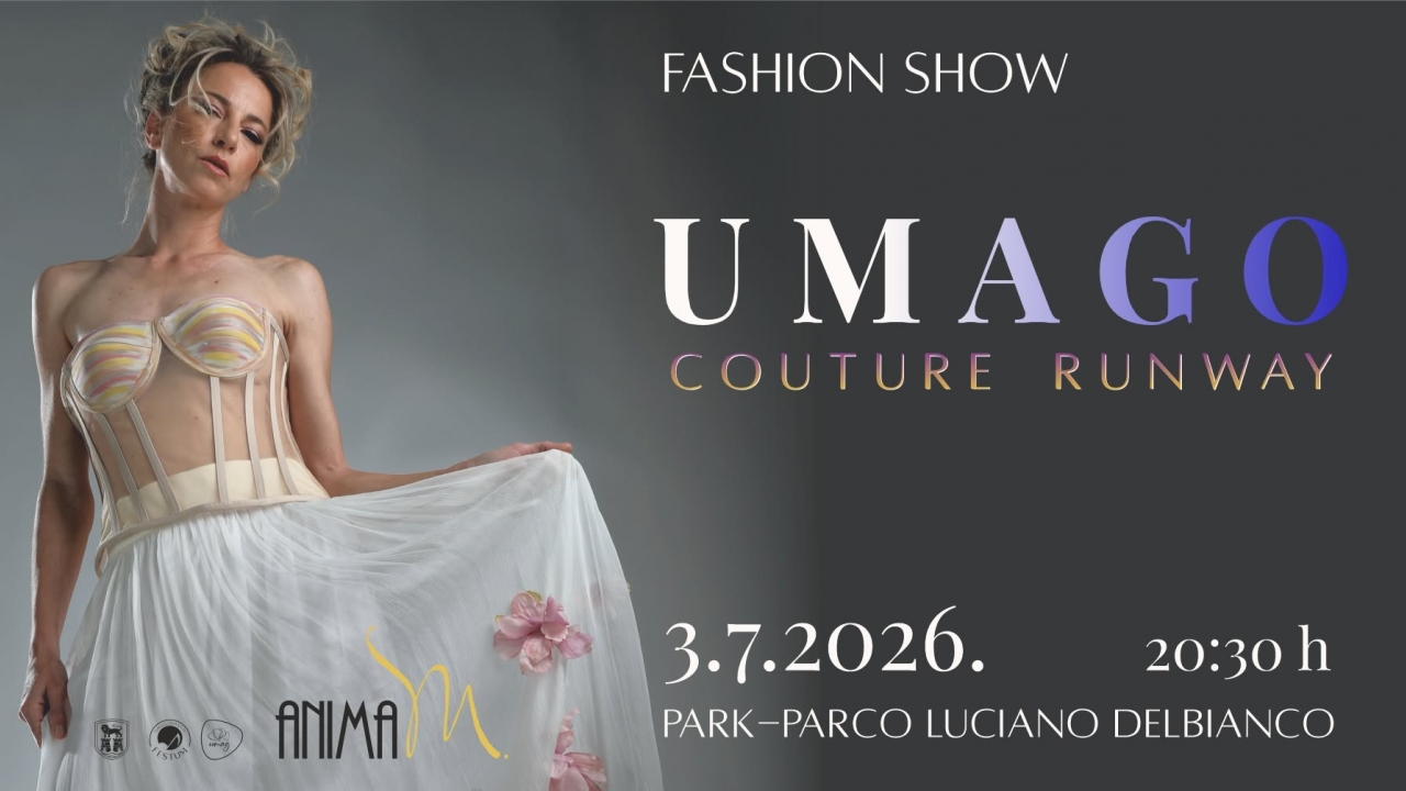 Večeras: UMAGO COUTURE FASHION SHOW