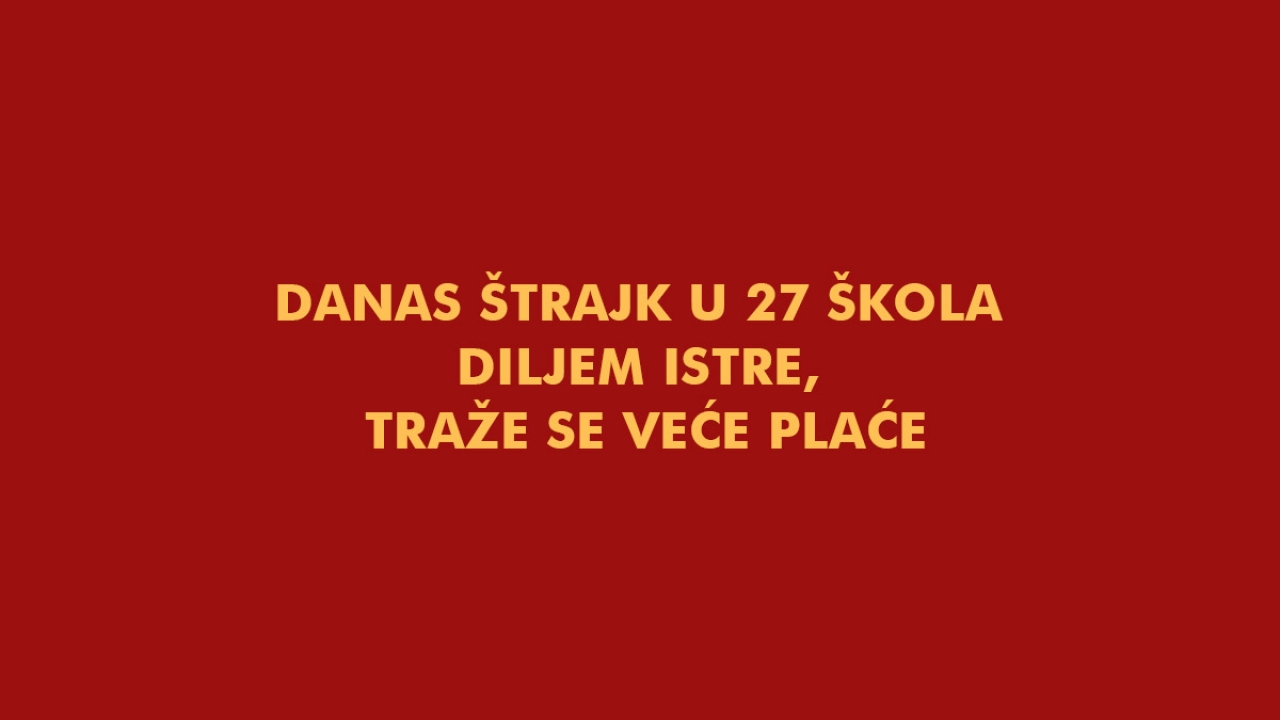 Danas štrajk u 27 škola diljem Istre, traže se veće plaće