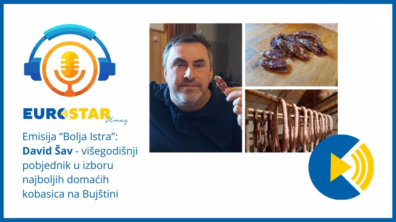 Emisija Bolja Istra: David Šav – tradicija domaćih kobasica i poziv na Luganigadu