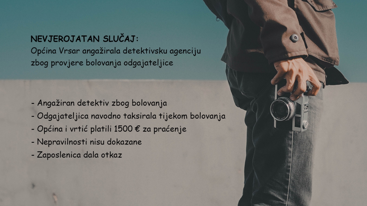 Nevjerojatan slučaj: Općina Vrsar angažirala detektivsku agenciju zbog provjere bolovanja odgajateljice