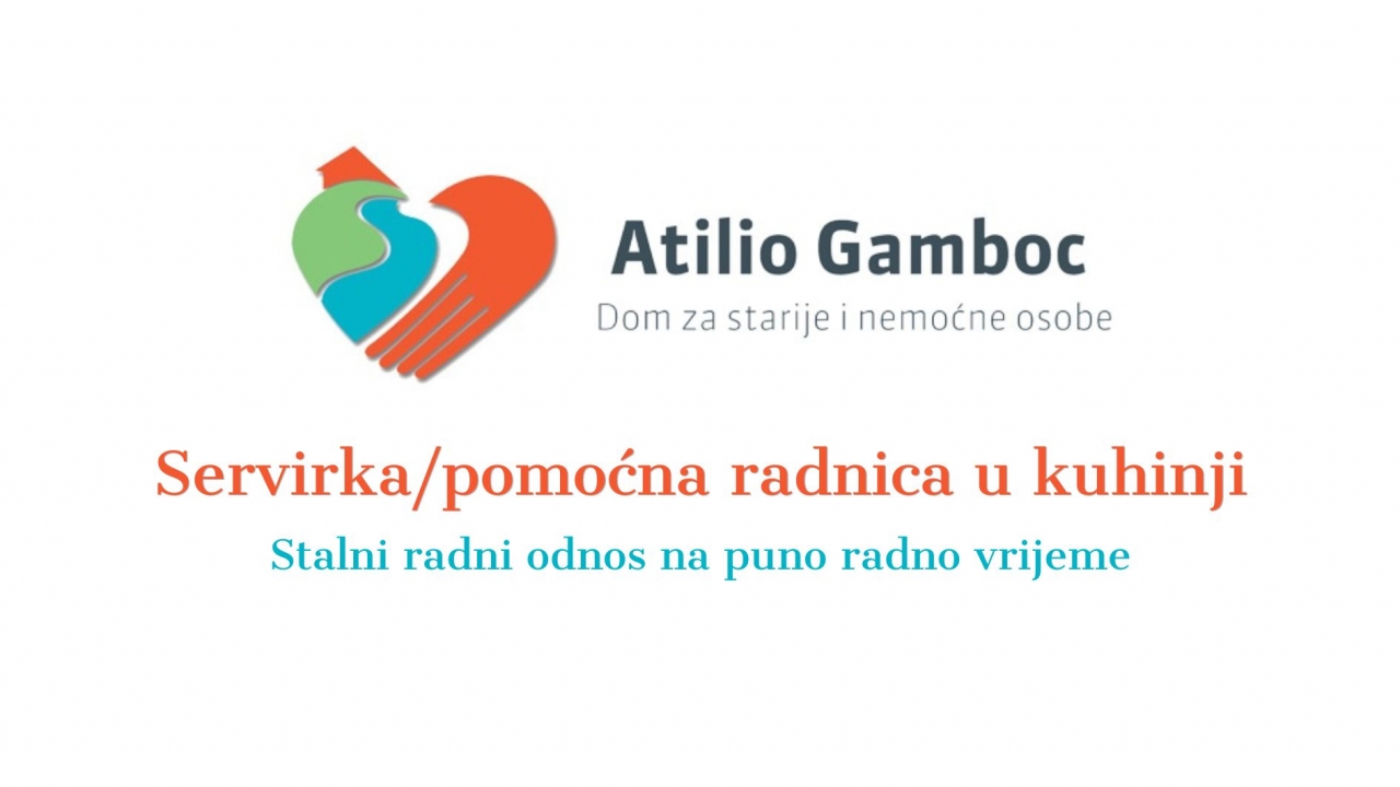 Traži se servir-pomoćni radnik u kuhinji u Domu za starije i nemoćne osobe „Atilio Gamboc“ Umag
