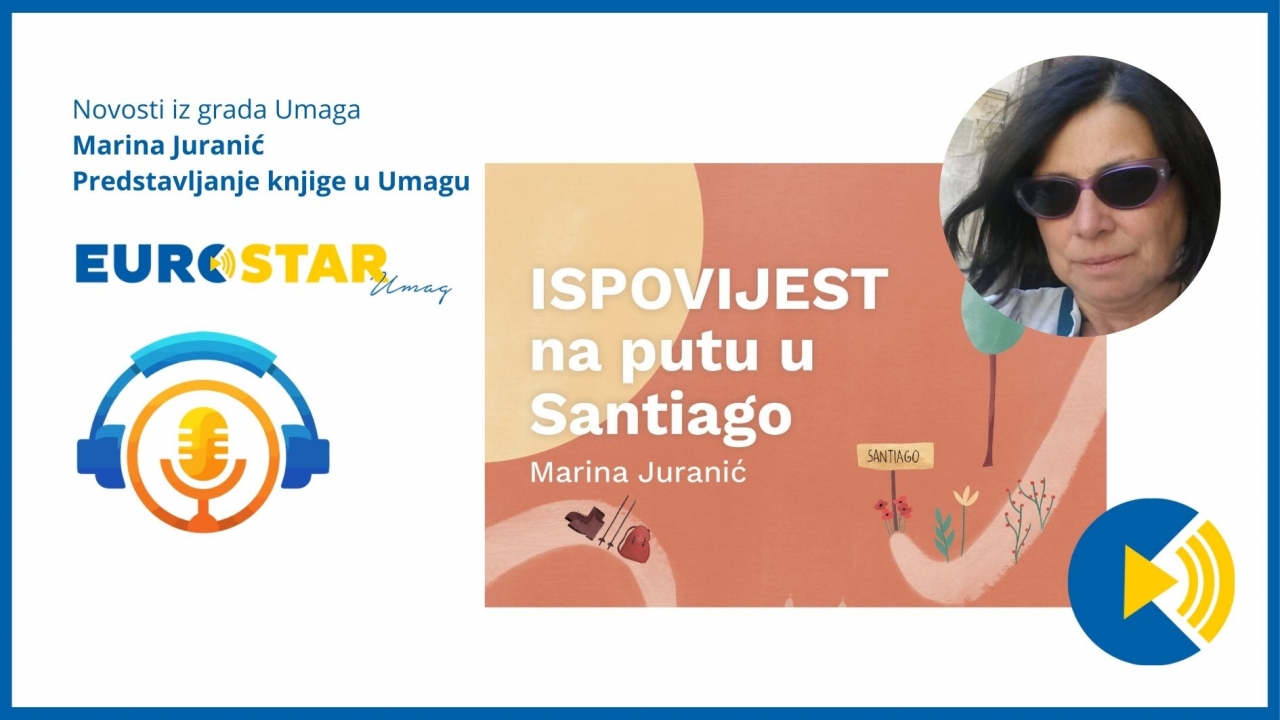 Novosti iz Umaga - Marina Juranić o predstavljanju putopisne knjige „Ispovijest na putu u Santiago“
