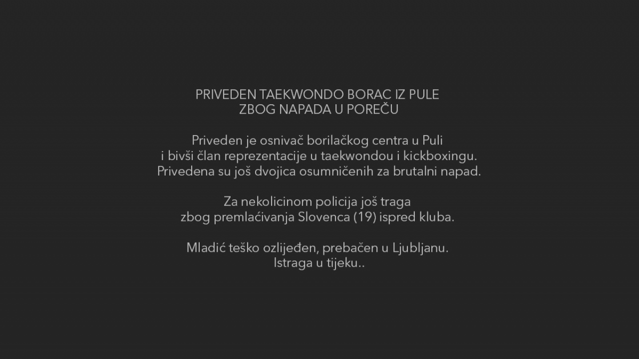 Neslužbeno: priveden taekwondo borac iz Pule zbog napada u Poreču