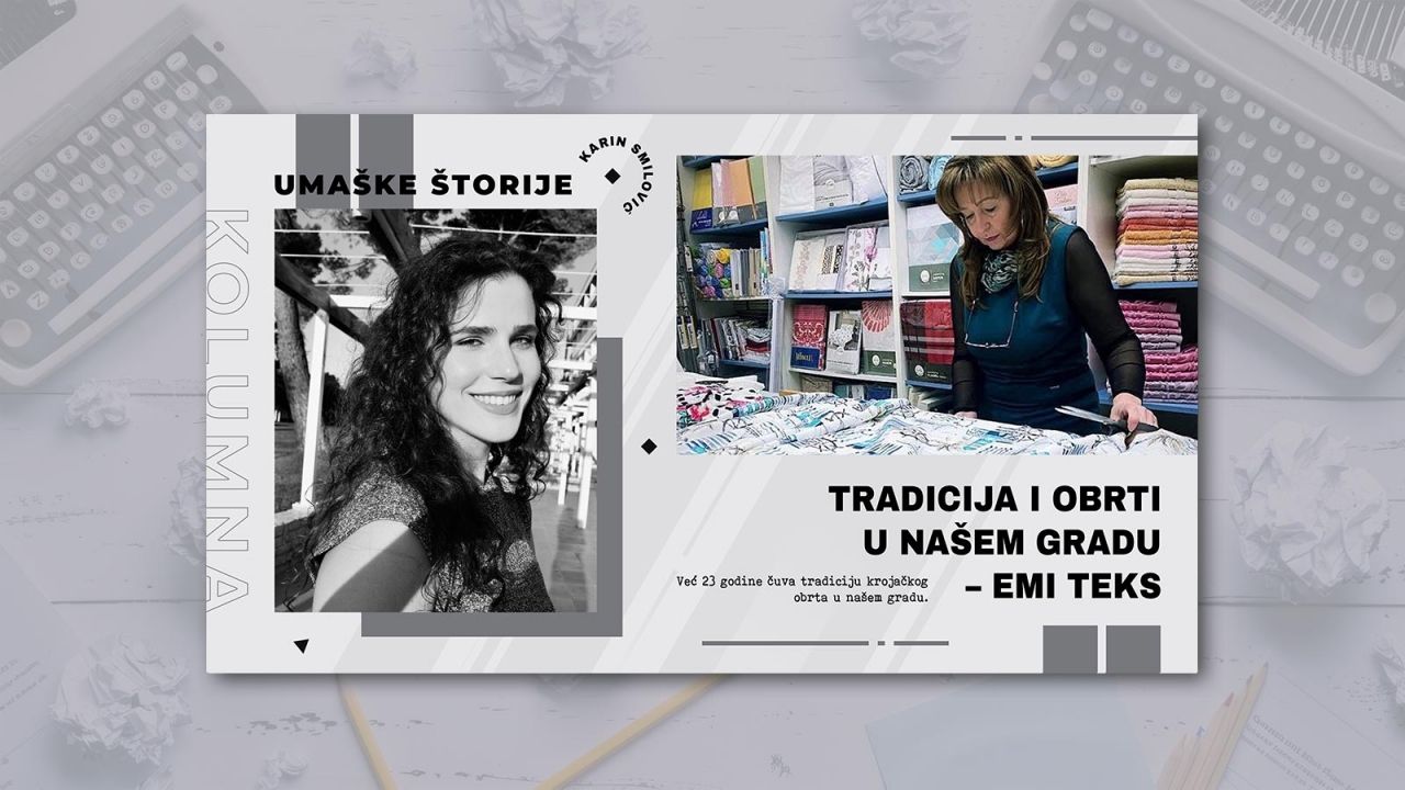 Tradicija i obrti u našem gradu – Emi Teks