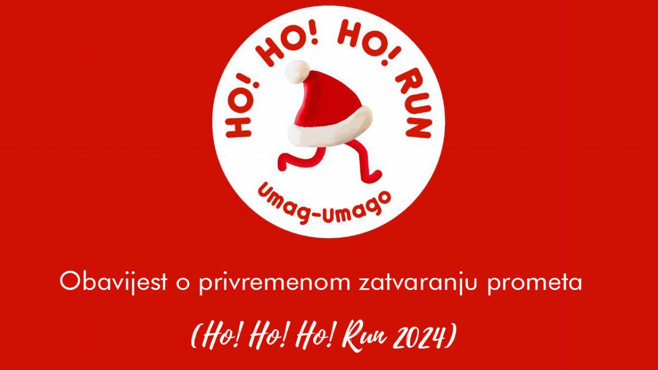 Obavijest o privremenom zatvaranju prometa (Ho! Ho! Ho! Run 24)