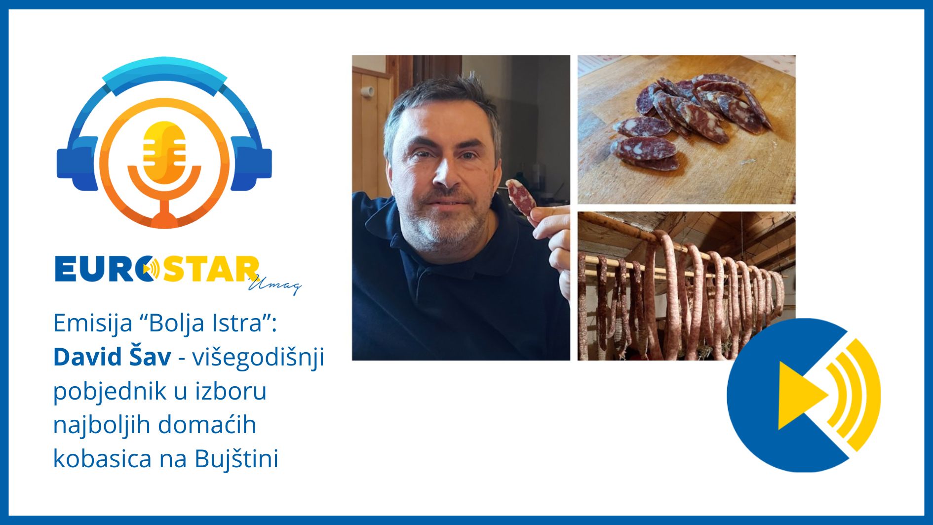 Emisija Bolja Istra: David Šav – tradicija domaćih kobasica i poziv na Luganigadu