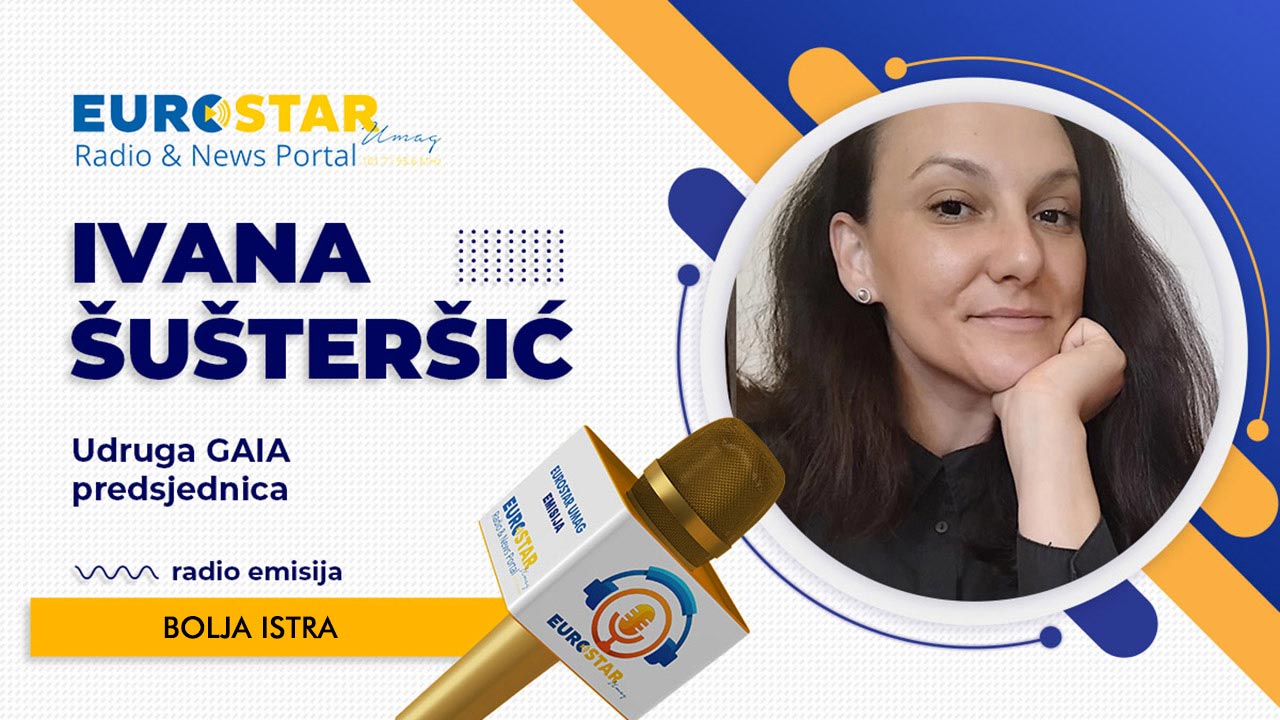 Emisija BOLJA ISTRA: Ivana Šušteršić, predsjednica udruge GAIA
